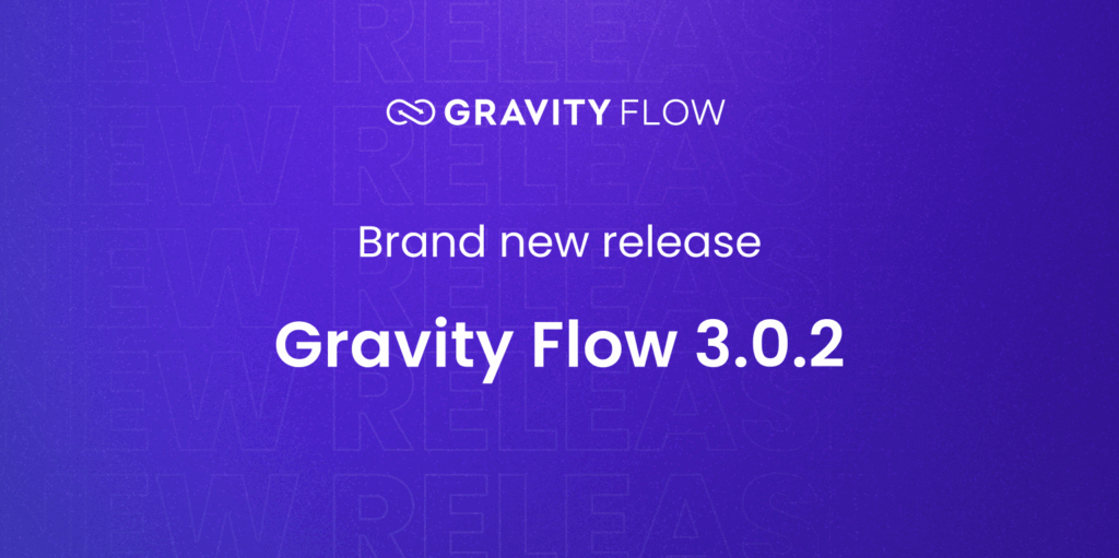 Gravity Flow 3.0.2 released - Gravity Flow
