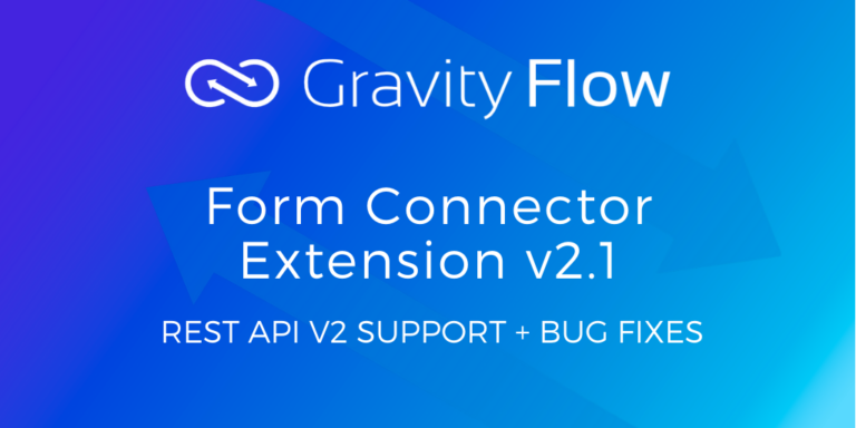 Form Connector Extension v2.1 Released - Gravity Flow