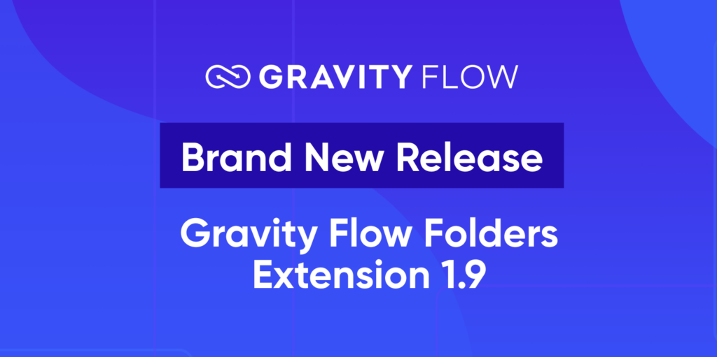 Folders Extension v1.9 Released - Gravity Flow